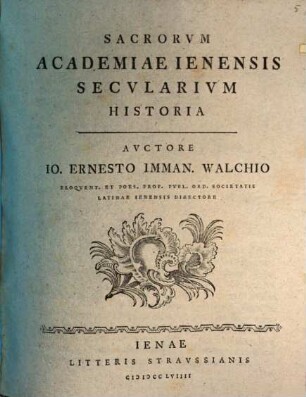 Sacrorvm Academiae Ienensis Secvlarivm Historia