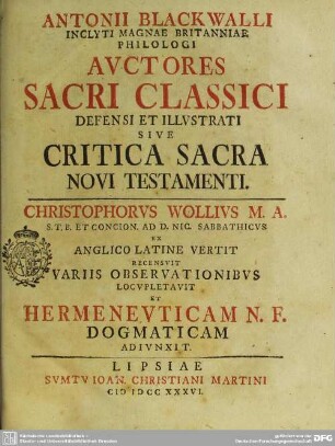 Antonii Blackwalli ... Avctores Sacri Classici Defensi Et Illvstrati Sive Critica Sacra Novi Testamenti