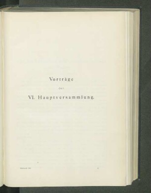 Vorträge der VI. Hauptversammlung.