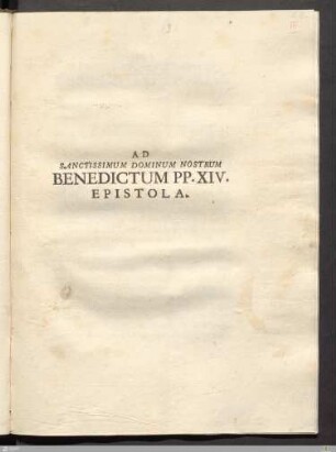 Ad Sanctissimum Dominum Nostrum Benedictum PP. XIV. Epistola : Brixiæ die XXIII. Novembris an. MDCCXLVIII.