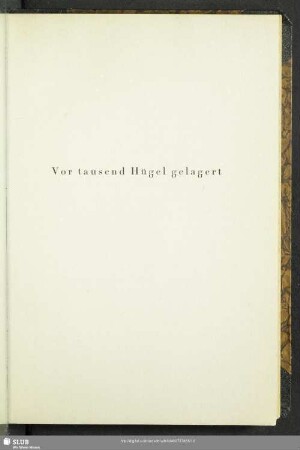 Vor tausend Hügel gelagert