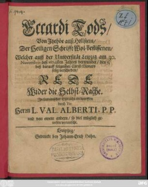 Eccardi Tods/ Von Itzehöe auß Hollstein/ Der Heiligen Schrifft Wol-beflissenen/ Welcher auff der Universität Leipzig am 30. Novembris des 1674sten Jahres verwundet/ den 5. deß darauff folgenden Christ-Monats selig verschieden/ Rede Wider die Selbst-Rache