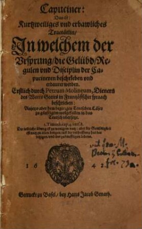 Capuciner, Das ist: Kurtzweiliges und erbawliches Tractätlin, In welchem der Ursprung, die Gelübd, Regulen und Disciplin der Capucineren beschrieben und erdauret werden