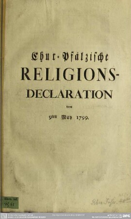 Chur-Pfältzische Religions-Declaration vom 9. May 1799. : [Gegeben München den 3ten Junius 1799.]