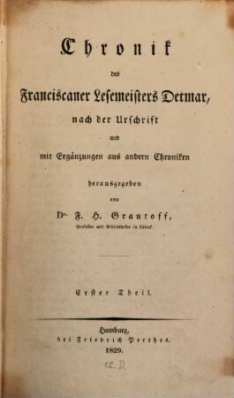 Chronik des Franciscaner Lesemeisters Detmar : nach der Urschrift und mit Ergänzungen aus andern Chroniken. 1