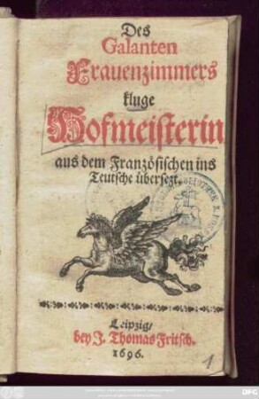 Des Galanten Frauenzimmers kluge Hofmeisterin : aus dem Französischen ins Teutsche übersezt