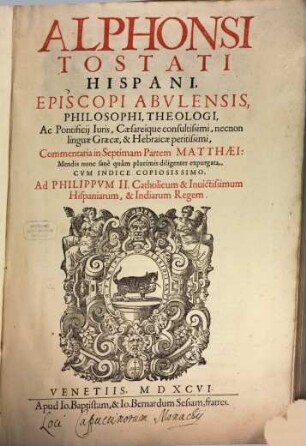 Alphonsi Tostati Hispani, Episcopi Abulensis, Philosophi, Theologi, ... Commentaria in ... Partem Matthaei, [7]. In Septimam Partem