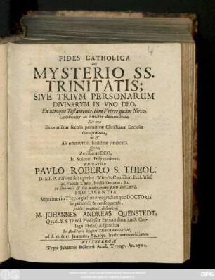 Fides Catholica De Mysterio SS. Trinitatis; Sive Trivm Personarum Divinarvm In Vno Deo ...
