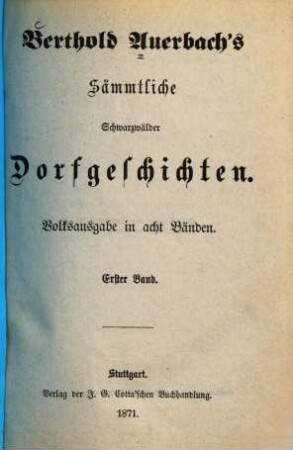 Berthold Auerbach's Sämmtliche Schwarzwälder Dorfgeschichten : Volksausgabe in acht Bänden. 1