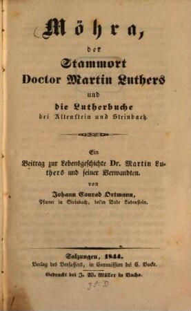 Möhra, der Stammort Doctor Martin Luthers und die Lutherbuche bei Altenstein und Steinbach : ein Beitrag zur Lebensgeschichte Dr. Martin LUthers und seiner Verwandten
