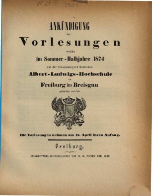 Ankündigung der Vorlesungen der Badischen Albert-Ludwigs-Universität Freiburg im Breisgau. 1874, 1874. SH