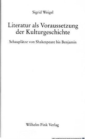 Literatur als Voraussetzung der Kulturgeschichte : Schauplätze von Shakespeare bis Benjamin