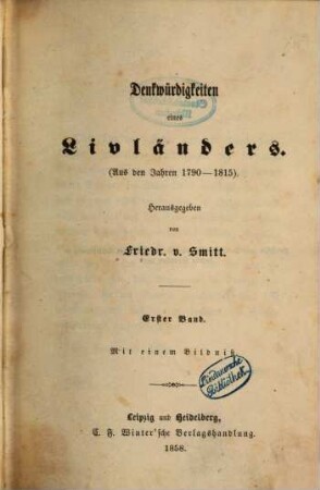 Denkwürdigkeiten eines Livländers : (aus den Jahren 1790 - 1815), 1. Band