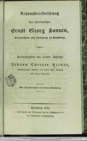 Lebensbeschreibung des ehrenwerten Ernst Georg Sonnin, Baumeisters und Gelehrten in Hamburg : mit Kupferstichen und Stein-Abdrücken