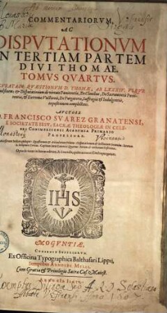 Commentariorvm, Ac Dispvtationvm, In Tertiam Partem Divi Thomae, Tomi Qvinqve, 4