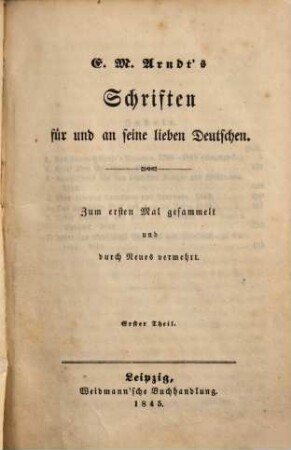 E. M. Arndt's Schriften für und an seine lieben Deutschen, 1