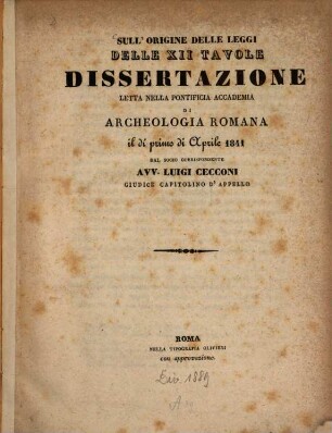 Sull'origine delle leggi delle XII tavole : Dissertazione letta nella Pontificia Academia di Archeologia Romana...