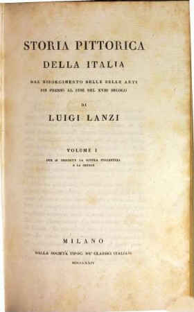 Storia pittorica della Italia dal risorgimento delle belle arti fin presso al fine del XVIII secolo, 1. Ove si descrive la scuola Fiorentina e la Senese