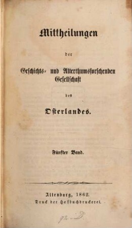 Mitteilungen der Geschichts- und Altertumsforschenden Gesellschaft des Osterlandes, 5. 1862