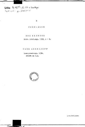 Nachlässe Max Klinger - Mscr.Dresd.App.1353, A - E; Elsa Asenijeff, Mscr.Dresd.App.1354, Briefe an E.A. : [Teil-Nachlass]