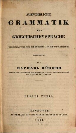 Ausführliche Grammatik der griechischen Sprache : wissenschaftlich und mit Rücksicht auf den Schulgebrauch, 1