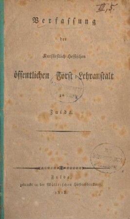 Verfassung der Kurfürstlich Hessischen öffentlichen Forst-Lehranstalt in Fulda