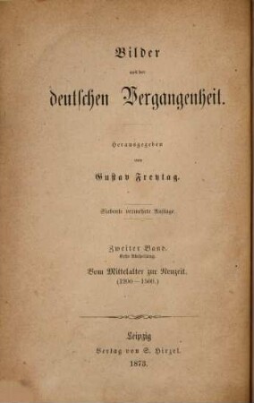 Bilder aus der deutschen Vergangenheit : Herausgegeben von Gustav Freytag. [und Bd. 1]: 8. 2,1