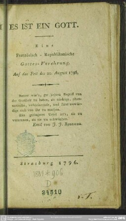 Es ist ein Gott : Eine Französisch-Republikanische Gottes-Verehrung. Auf das Fest des 10. August 1796.