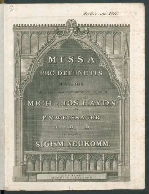 Missa Pro Defunctis Manibus Parentum Praeceptorumque Suorum Mich. Et Ios. Haydn Nec Non F. X. Weissauer D. D. D.