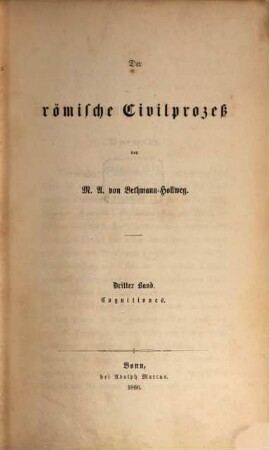 Der Civilprozeß des gemeinen Rechts in geschichtlicher Entwicklung, 3. Band. Der römische Civilprozeß