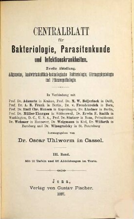 Zentralblatt für Bakteriologie, Parasitenkunde und Infektionskrankheiten. Abt. 2, Allgemeine, landwirtschaftliche, technische Nahrungsmittelbakteriologie und Mykologie, Protozoologie, Pflanzenkrankheiten und Pflanzenschutz sowie Tierkrankheiten. 3. 1897