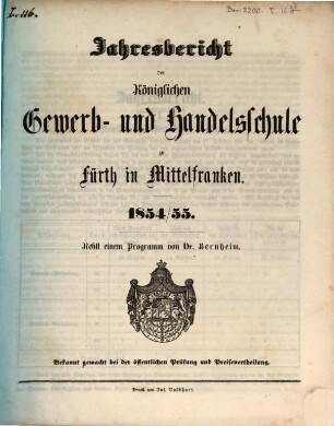 Jahresbericht der Königlichen Gewerb- und Handelsschule zu Fürth in Mittelfranken. 1854/55 (1855)