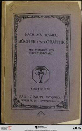 Nr. 6: Auktion / Paul Graupe, Antiquariat: Nachlass Heymel : Bücher und Graphik ; Versteigerung am 18., 19. und 20. September [1917]