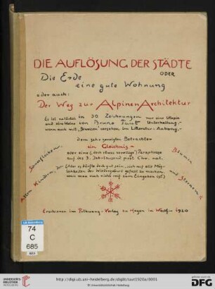 Die Auflösung der Städte oder Die Erde - eine gute Wohnung : oder auch: der Weg zur alpinen Architektur ...