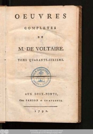 Tome Quarante-Sixieme = Philosophie Generale: Metaphysique, Morale Et Theologie, T. III.: Oeuvres Completes De M. De Voltaire