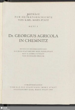 Dr. Georgius Agricola in Chemnitz : Forschungsergebnisse aus dem Stadtarchiv Karl-Marx-Stadt