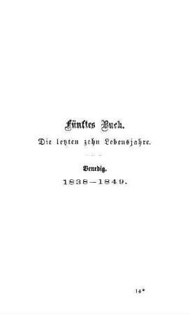Fünftes Buch. Die letzten zehn Lebensjahre. Venedig. 1838 - 1849