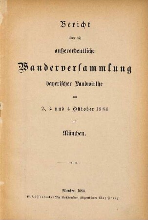 Bericht über die außerordentliche Wanderversammlung bayerischer Landwirthe. 25. 1884