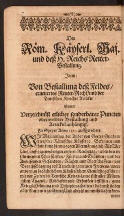 Der Röm. Käyserl. Maj. und deß H. Reichs Reiter-Bestallung. Item Von Bestallung deß Feldes/ erneuertes Reuter-Recht/ und der Teutschen Knechte Artickul: