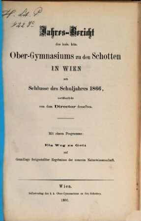 Jahresbericht des K.K. Obergymnasiums zu den Schotten in Wien : über d. Schuljahr .... 1865/66