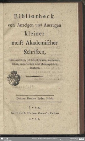 3.1792,1: Bibliotheck von Anzeigen und Auszügen kleiner meist akademischer Schriften, theologischen, philosophischen, mathematischen, historischen und philologischen Innhalts