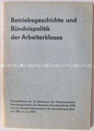 Dokumentation zur III. Konferenz der Fachkommission Betriebsgeschichte der Historikergesellschaft