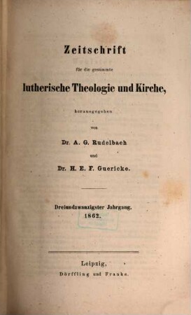 Zeitschrift für die gesammte lutherische Theologie und Kirche, 23. 1862