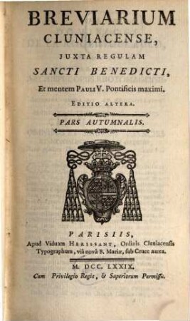 Breviarium Cluniacense : Juxta Regulam Sancti Benedicti, Et mentem Pauli V. Pontificis maximi. 2, Pars Atumnalis