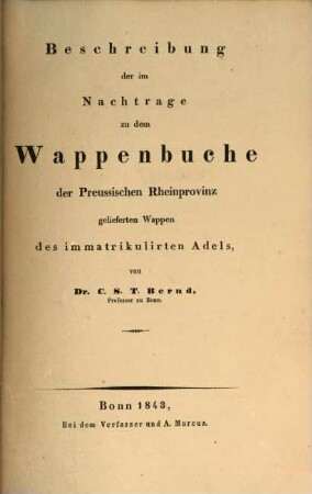 Wappenbuch der preussischen Rhein-Provinz : mit Beschreibung der Wappen, 2,a. Beschreibung der im Nachtrage zu dem Wappenbuche der Preussischen Rheinprovinz gelieferten Wappen des immatrikulirten Adels