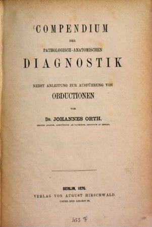 Compendium der pathologisch-anatomischen Diagnostik : nebst Anleitung zur Ausführung von Obductionen