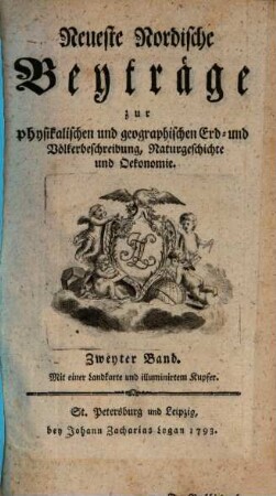 Neueste nordische Beyträge zur physikalischen und geographischen Erd- und Völkerbeschreibung, Naturgeschichte und Oekonomie, 2. 1793