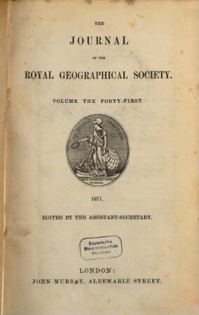 The journal of the Royal Geographical Society : JRGS, 41. 1871