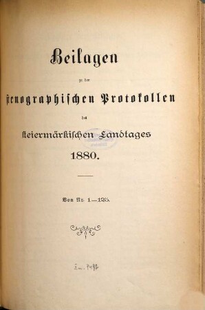 Beilagen zu den stenographischen Protokollen über die Sitzungen des Steiermärkischen Landtages, [15.] 1880, Nr. 1 - 125 = Landtagsp. 5, Sess. 2