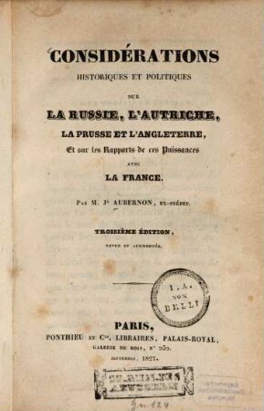 Consideration historiques et politiques sur la Russie, l'Autriche, la Prussie et l'Angleterre : Et sur les Rapports de ces Puissances avec la France